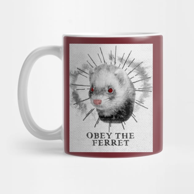 Funny Ferret Design - Obey The Ferret by loumed